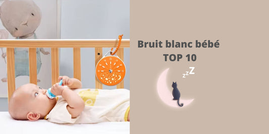 Bruit blanc bébé : TOP 10