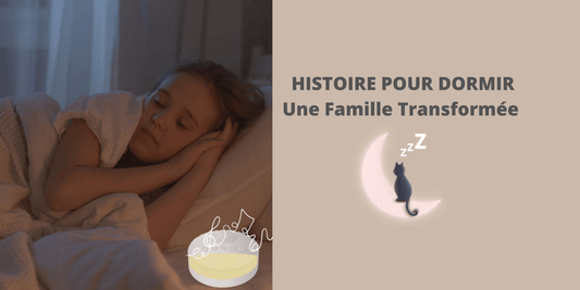 HISTOIRE POUR DORMIR : Une Famille Transformée