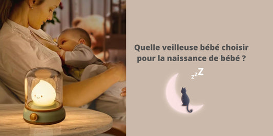 Quelle veilleuse bébé choisir pour la naissance de bébé ?