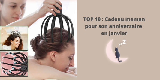 TOP 10 : CADEAU MAMAN pour son anniversaire en janvier