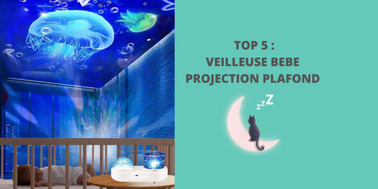 TOP 5 : VEILLEUSE BEBE PROJECTION PLAFOND