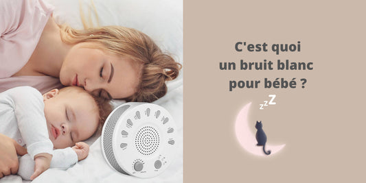 C'est quoi un bruit blanc pour bébé ?