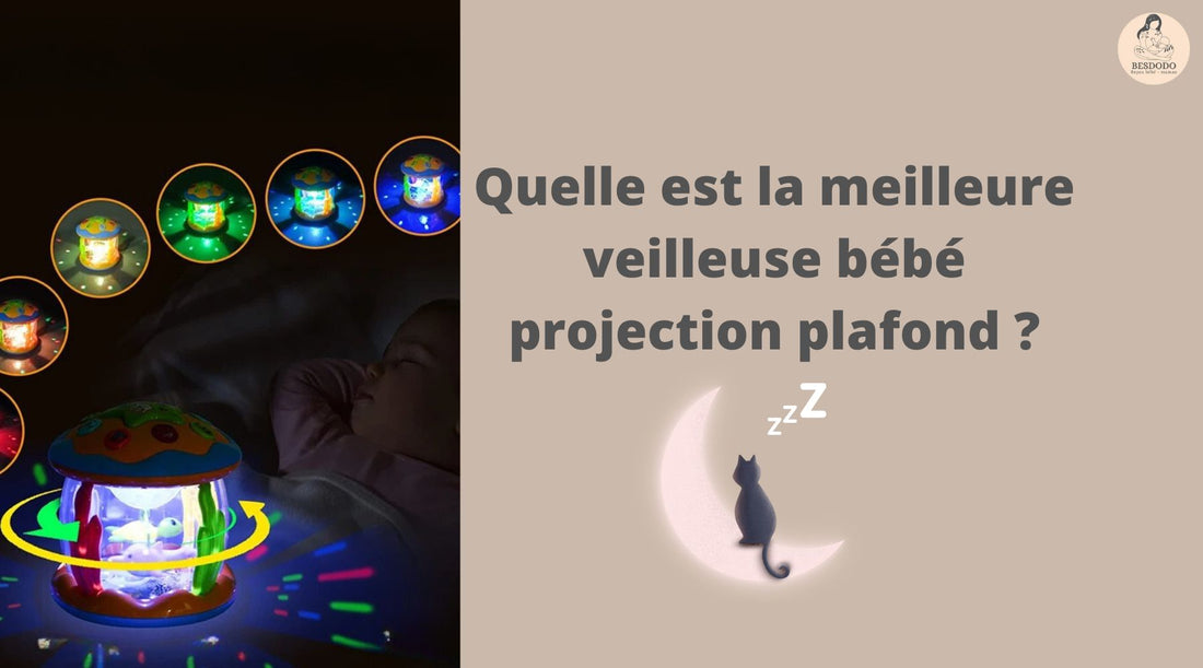 QUELLE EST LA MEILLEURE VEILLEUSE BEBE PROJECTION PLAFOND ?