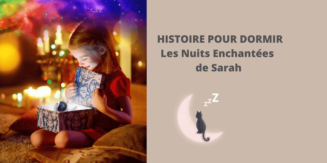 HISTOIRE POUR DORMIR : Les Nuits Enchantées de Sarah