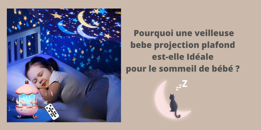 Pourquoi une veilleuse bebe projection plafond est-elle Idéale pour le sommeil de bébé ?