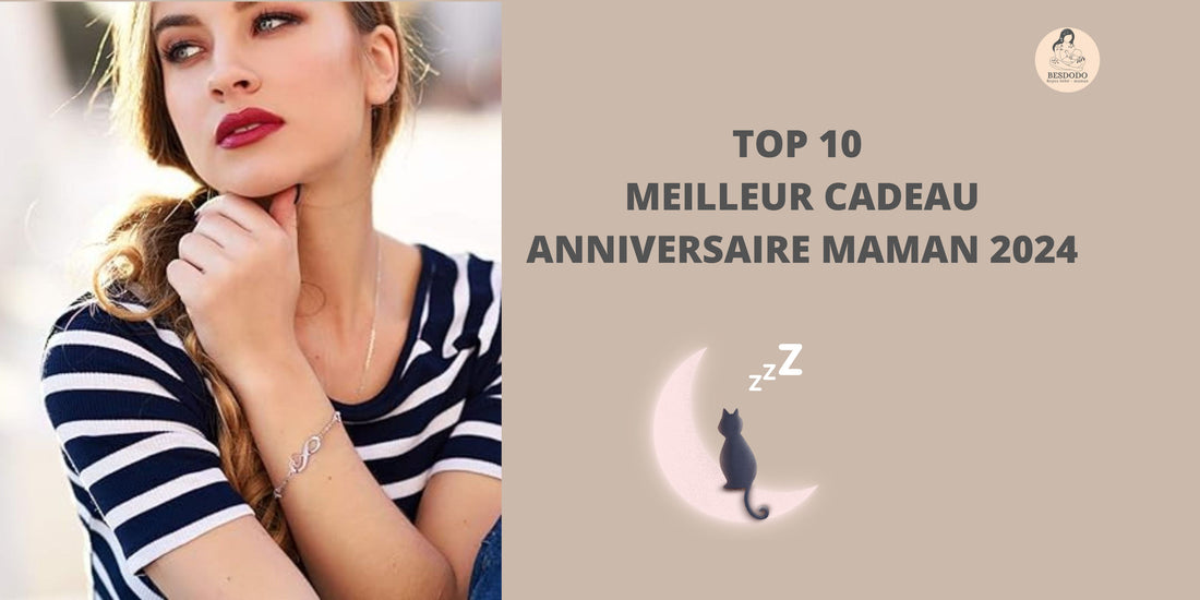 TOP 10 : MEILLEUR CADEAU ANNIVERSAIRE MAMAN 2024