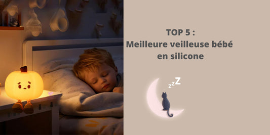 TOP 5 : Meilleure veilleuse bébé en silicone