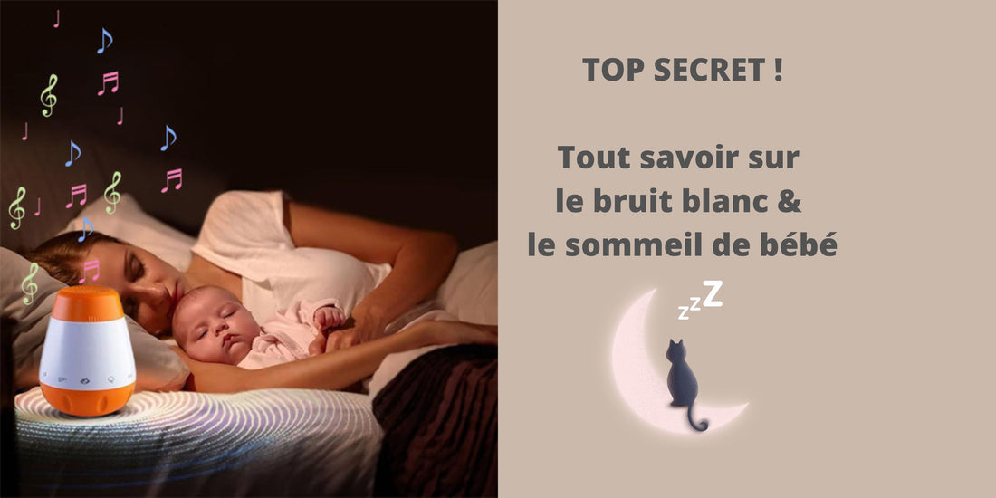TOP SECRET : Tout savoir sur le bruit blanc et le sommeil de bébé