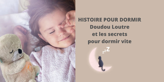 HISTOIRE POUR DORMIR : Doudou loutre et les secrets pour dormir