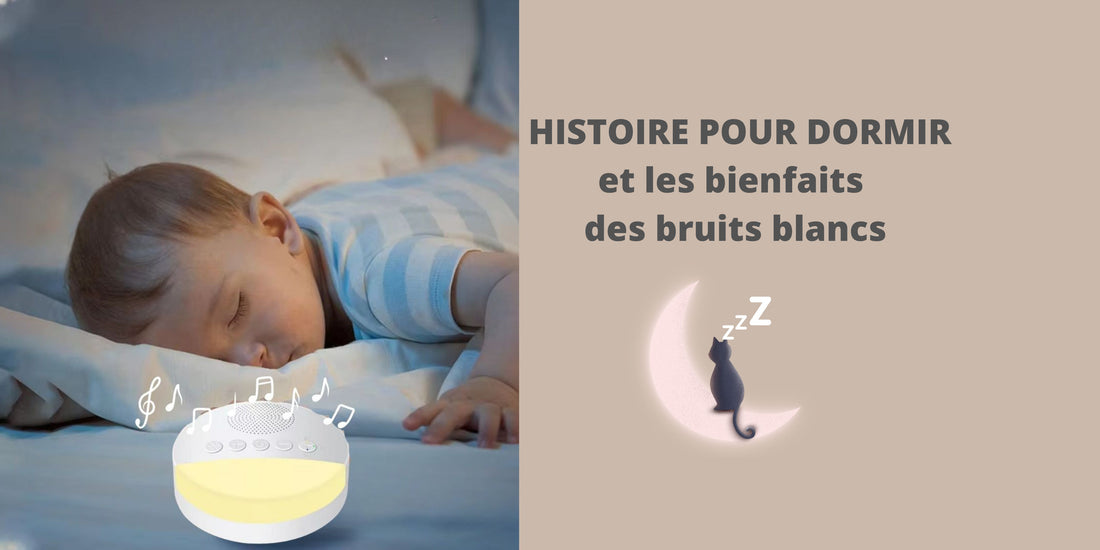 HISTOIRE POUR DORMIR ET LES BIENFAITS DES BRUITS BLANCS